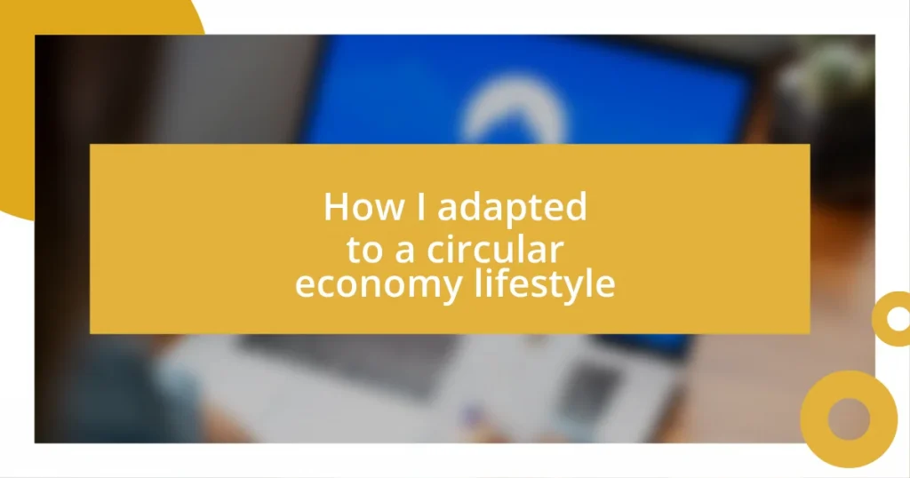 How I adapted to a circular economy lifestyle