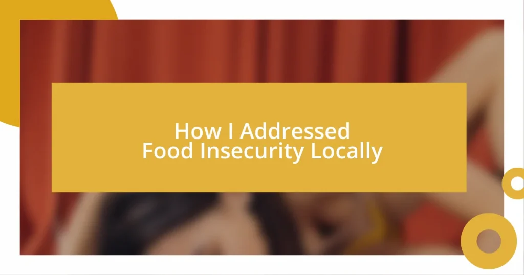 How I Addressed Food Insecurity Locally