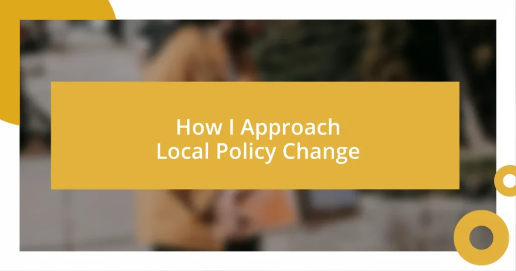 How I Approach Local Policy Change