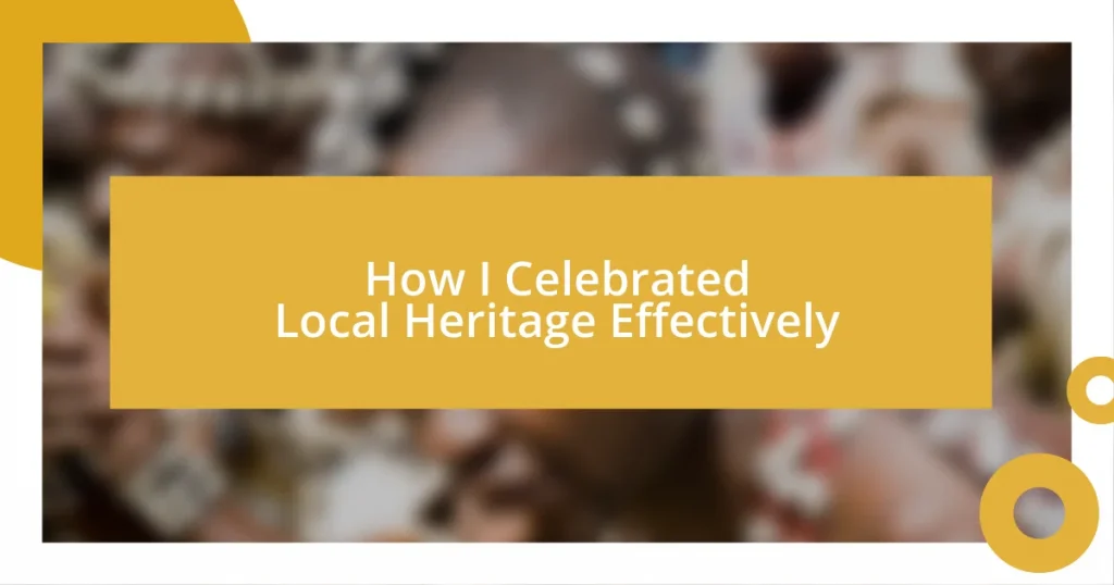 How I Celebrated Local Heritage Effectively