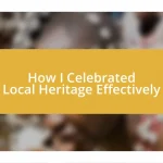 How I Celebrated Local Heritage Effectively