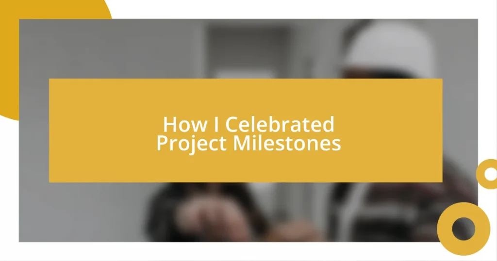 How I Celebrated Project Milestones