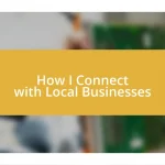 How I Connect with Local Businesses