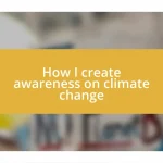 How I create awareness on climate change