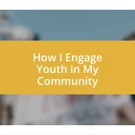 How I Engage Youth in My Community