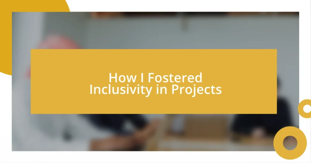 How I Fostered Inclusivity in Projects