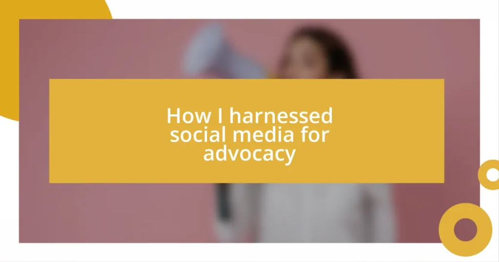 How I harnessed social media for advocacy