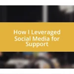 How I Leveraged Social Media for Support