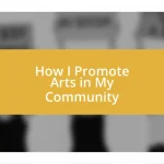 How I Promote Arts in My Community