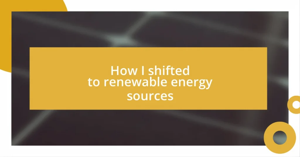 How I shifted to renewable energy sources