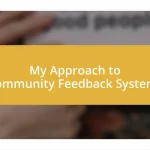 My Approach to Community Feedback Systems