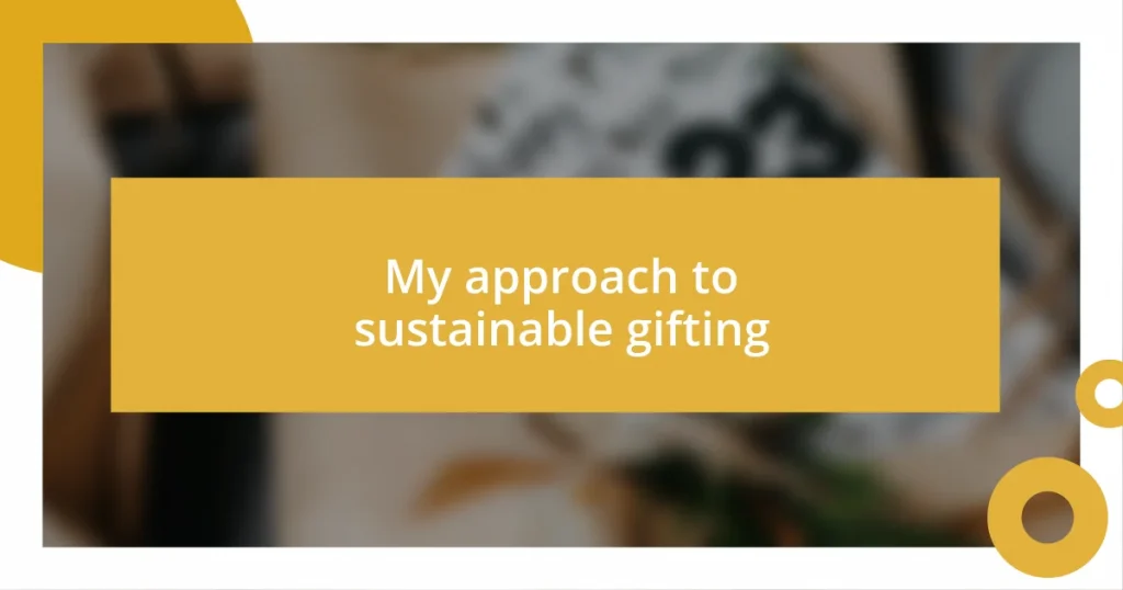 My approach to sustainable gifting