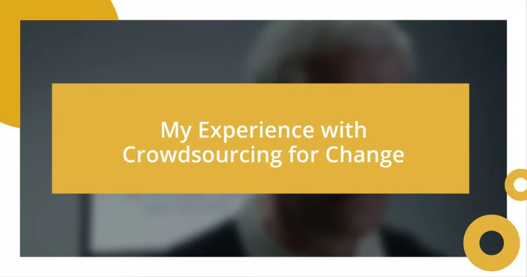 My Experience with Crowdsourcing for Change