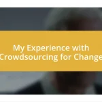 My Experience with Crowdsourcing for Change