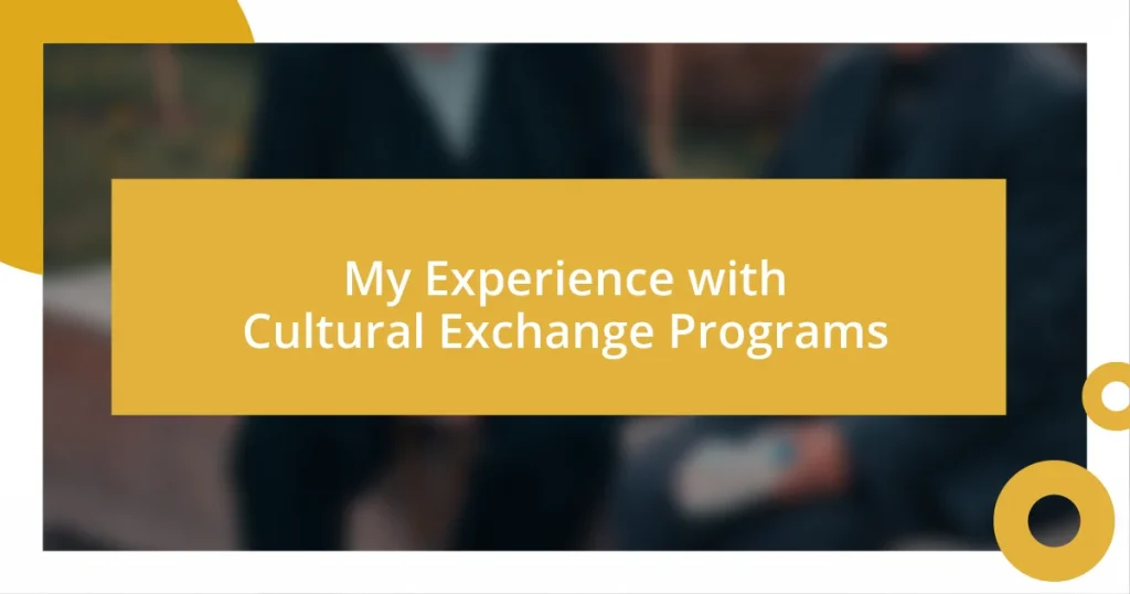 My Experience with Cultural Exchange Programs