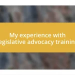 My experience with legislative advocacy training