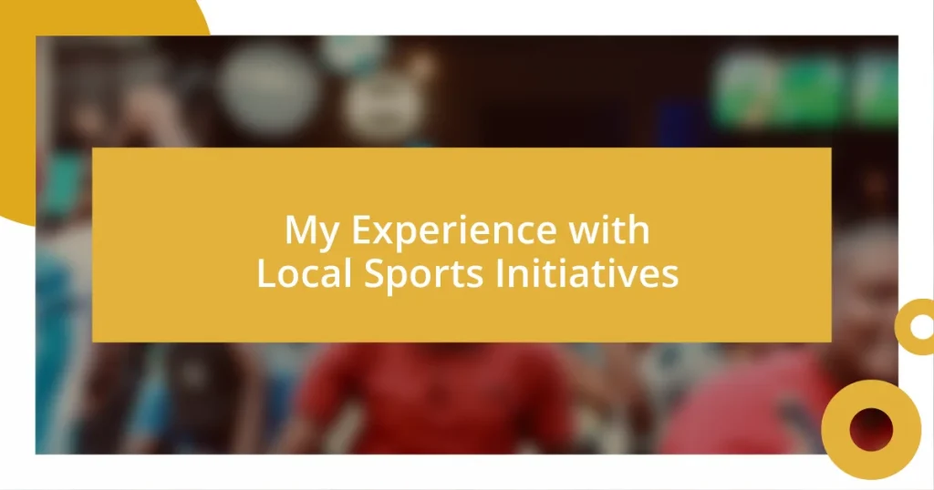 My Experience with Local Sports Initiatives