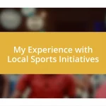 My Experience with Local Sports Initiatives