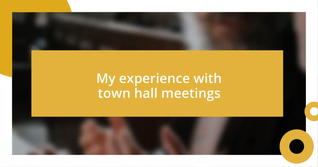 My experience with town hall meetings