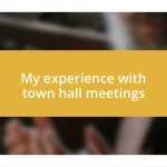 My experience with town hall meetings