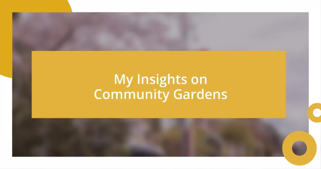 My Insights on Community Gardens