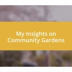 My Insights on Community Gardens