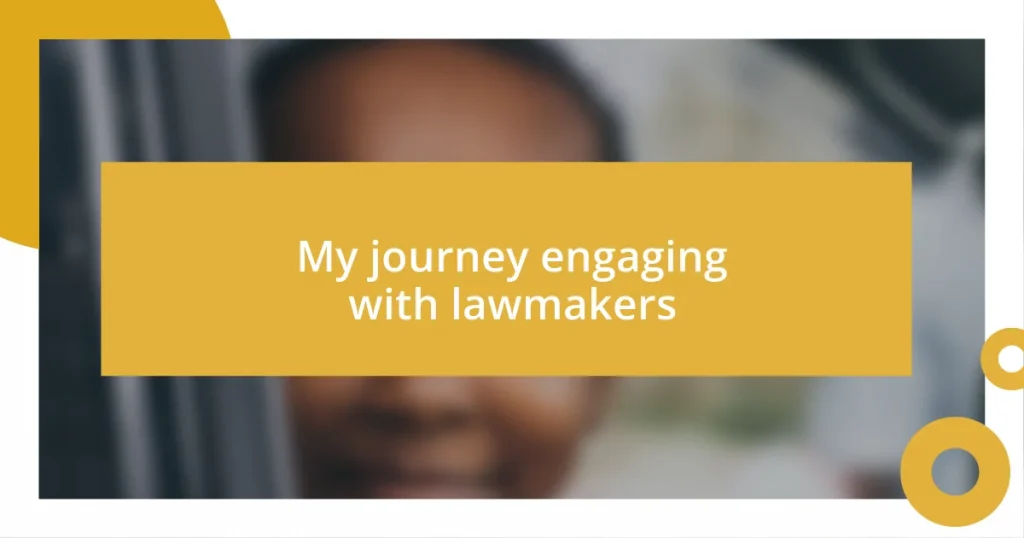 My journey engaging with lawmakers