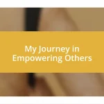 My Journey in Empowering Others