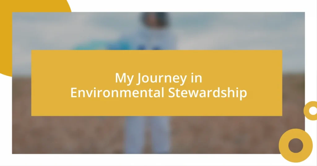 My Journey in Environmental Stewardship