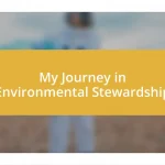 My Journey in Environmental Stewardship