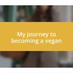 My journey to becoming a vegan