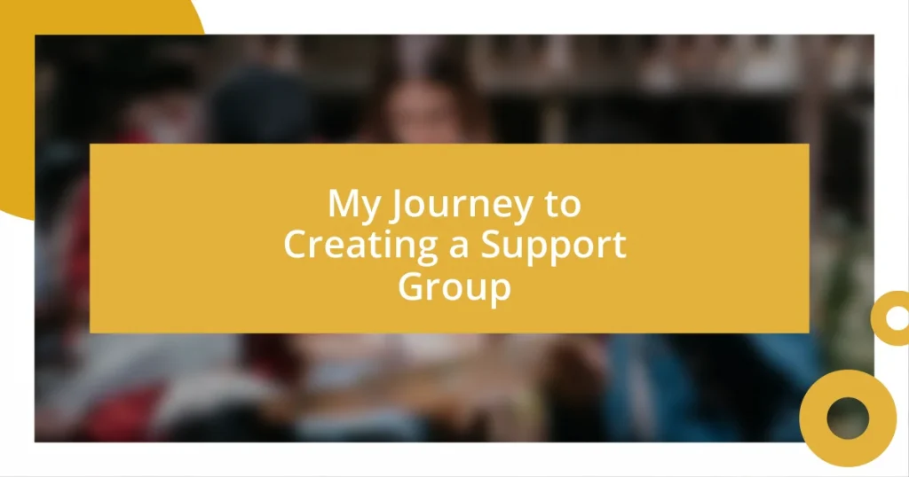 My Journey to Creating a Support Group