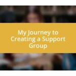 My Journey to Creating a Support Group