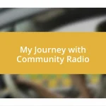 My Journey with Community Radio