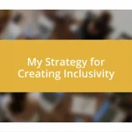 My Strategy for Creating Inclusivity