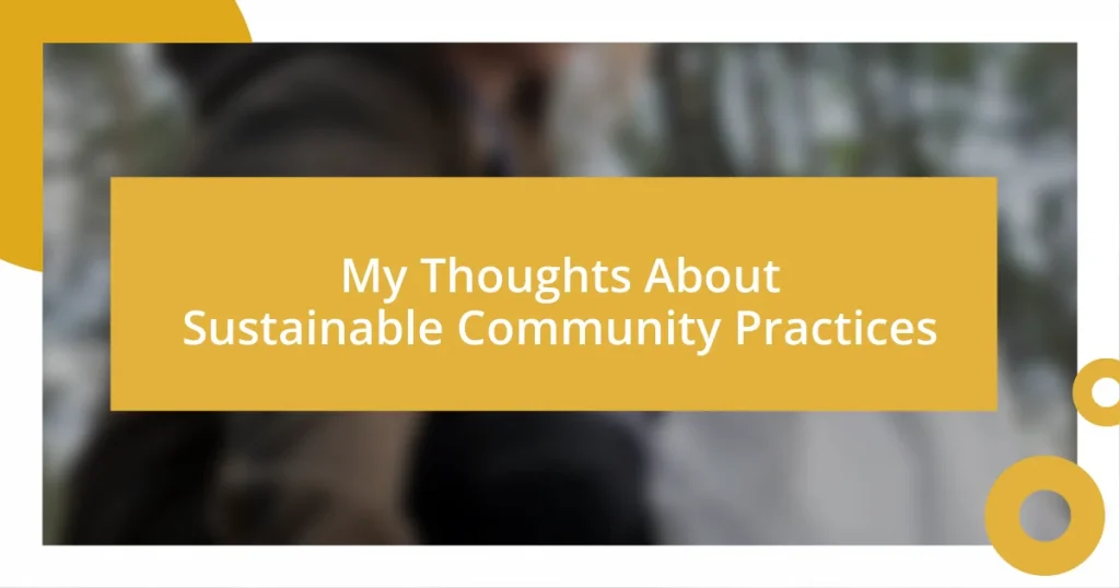 My Thoughts About Sustainable Community Practices