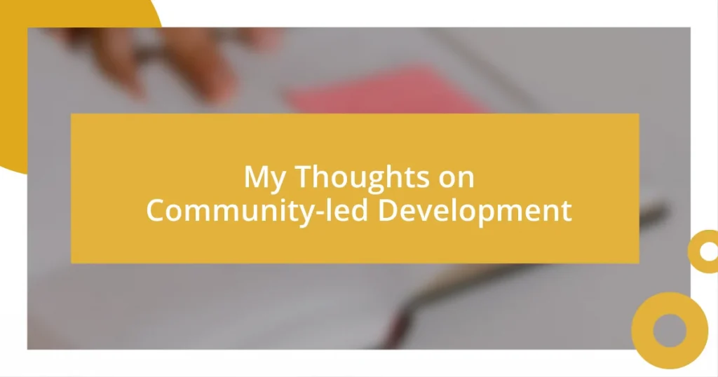 My Thoughts on Community-led Development