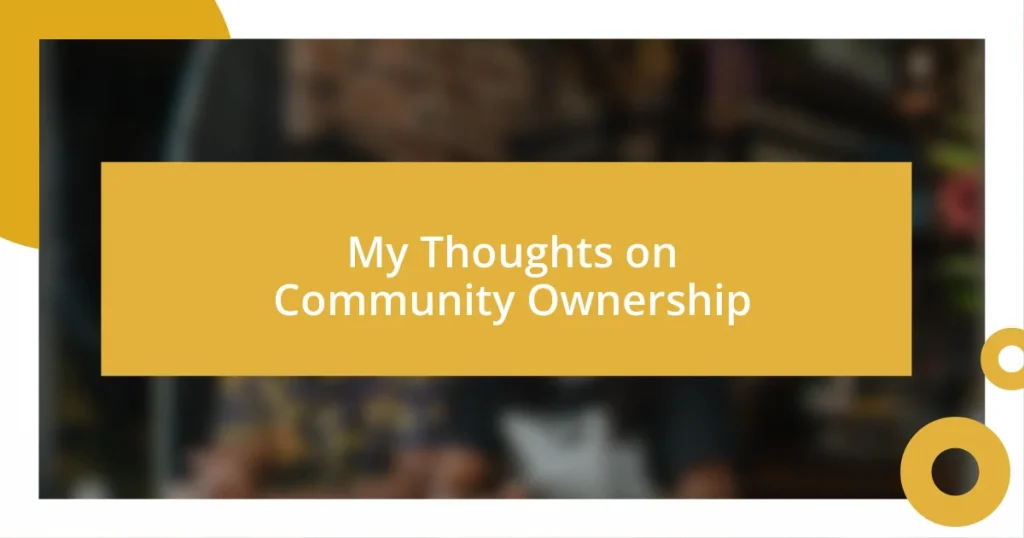 My Thoughts on Community Ownership