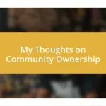 My Thoughts on Community Ownership