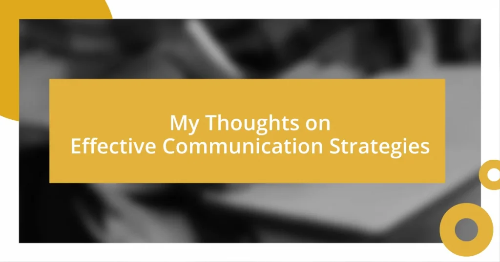 My Thoughts on Effective Communication Strategies