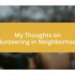 My Thoughts on Volunteering in Neighborhoods