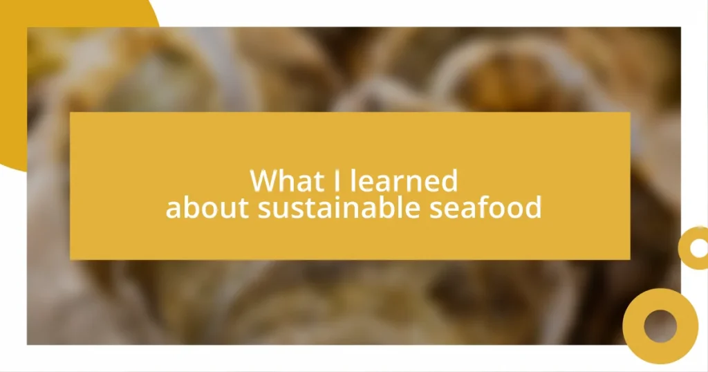 What I learned about sustainable seafood