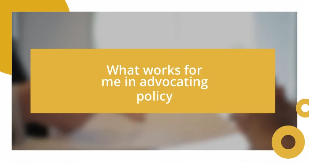 What works for me in advocating policy