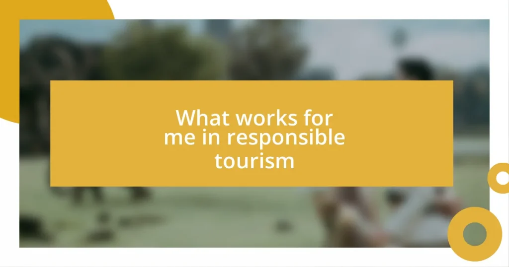 What works for me in responsible tourism