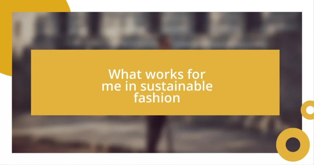 What works for me in sustainable fashion