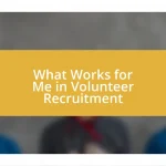 What Works for Me in Volunteer Recruitment